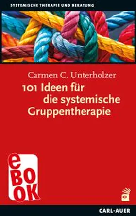 Unterholzer |  101 Ideen für die systemische Gruppentherapie | eBook | Sack Fachmedien