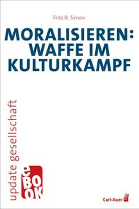 Simon |  Moralisieren: Waffe im Kulturkampf | eBook | Sack Fachmedien