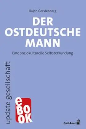 Gerstenberg |  Der ostdeutsche Mann | eBook | Sack Fachmedien
