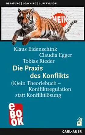 Eidenschink / Egger / Rieder |  Die Praxis des Konflikts | eBook | Sack Fachmedien