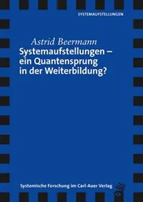 Beermann |  Systemaufstellungen – ein Quantensprung in der Weiterbildung? | Buch |  Sack Fachmedien