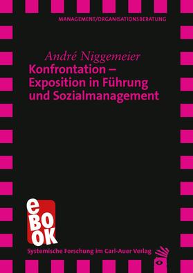 Niggemeier | Konfrontation – Exposition in Führung und Sozialmanagement | E-Book | sack.de