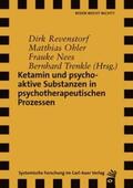 Revenstorf / Ohler / Nees |  Ketamin und psychoaktive Substanzen in psychotherapeutischen Prozessen | Buch |  Sack Fachmedien