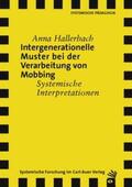 Hallerbach |  Intergenerationelle Muster bei der Verarbeitung von Mobbing | Buch |  Sack Fachmedien