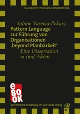 Varetza-Pekarz |  Pattern Language zur Führung von Organisationen 'beyond Planbarkeit' | eBook | Sack Fachmedien