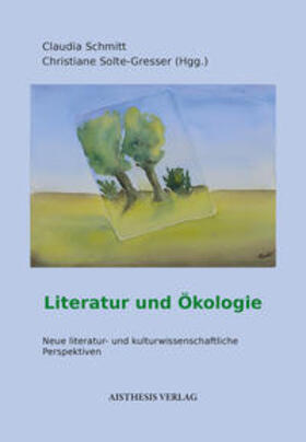 Solte-Gresser / Schmitt |  Ökologie und Literatur | Buch |  Sack Fachmedien
