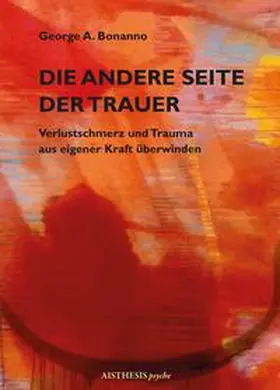 Bonanno |  Die andere Seite der Trauer | eBook | Sack Fachmedien