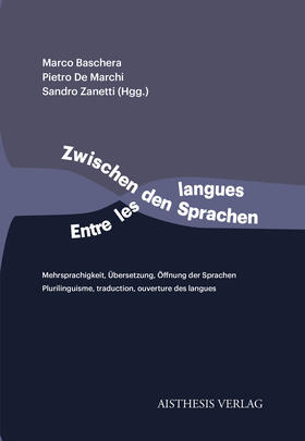 Zanetti / De Marchi / Baschera | Zwischen den Sprachen / Entre les langues | Buch | 978-3-8498-1235-5 | sack.de