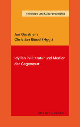 Gerstner / Riedel | Idyllen in Literatur und Medien der Gegenwart | Buch | 978-3-8498-1279-9 | sack.de