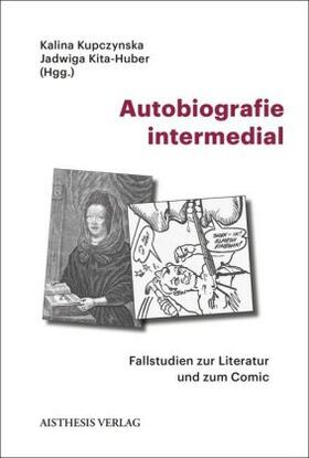Kita-Huber / Kupczynska / Sosnicka | Autobiografie intermedial | Buch | 978-3-8498-1282-9 | sack.de