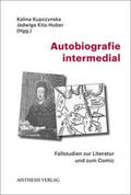 Kita-Huber / Kupczynska / Sosnicka |  Autobiografie intermedial | Buch |  Sack Fachmedien