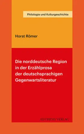 Römer |  Die norddeutsche Region in der Erzählprosa der deutschsprachigen Gegenwartsliteratur | Buch |  Sack Fachmedien