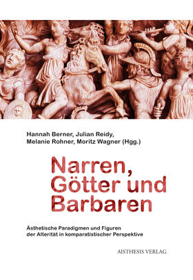 Berner / Reidy / Rohner | Narren, Götter und Barbaren | Buch | 978-3-8498-1540-0 | sack.de