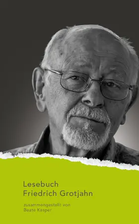 Grotjahn / Kasper | Lesebuch Friedrich Grotjahn | Buch | 978-3-8498-1587-5 | www.sack.de