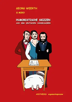 Weerth |  Humoristische Skizzen aus dem deutschen Handelsleben. | Buch |  Sack Fachmedien