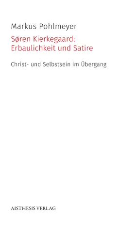 Pohlmeyer |  Søren Kierkegaard: Erbaulichkeit und Satire | Buch |  Sack Fachmedien