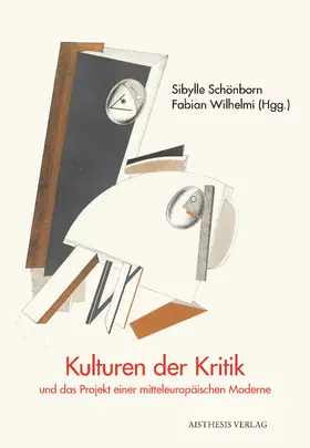 Schönborn / Wilhelmi / Bógnár |  Kulturen der Kritik und das Projekt einer mitteleuropäischen Moderne | Buch |  Sack Fachmedien