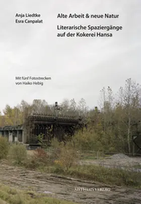 Liedtke / Canpalat |  Alte Arbeit & neue Natur | Buch |  Sack Fachmedien