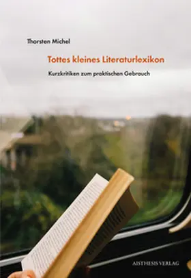 Michel / Maxwill |  Tottes kleines Literaturlexikon | Buch |  Sack Fachmedien