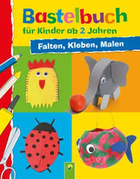 Holzapfel / Schwager & Steinlein Verlag |  Bastelbuch für Kinder ab 2 Jahren: Falten, Kleben, Malen | Buch |  Sack Fachmedien