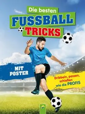 Noa / Schwager & Steinlein Verlag |  Die besten Fußballtricks  I Fussball Buch für Kinder ab 7 Jahren | Buch |  Sack Fachmedien