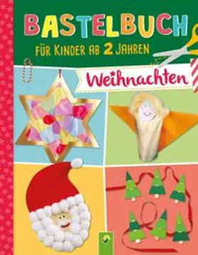 Holzapfel / Schwager & Steinlein |  Bastelbuch für Kinder ab 2 Jahren Weihnachten | Buch |  Sack Fachmedien