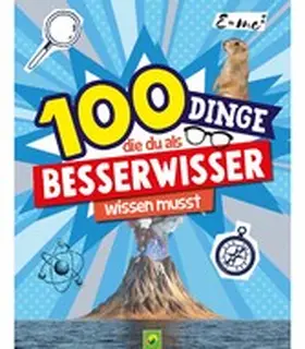 Bensch |  100 Dinge, die du als Besserwisser wissen musst | eBook | Sack Fachmedien