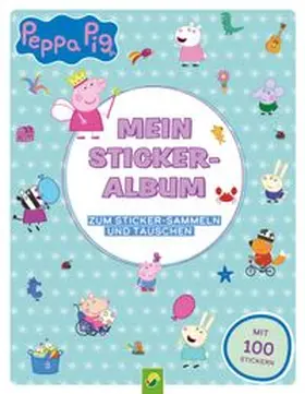 Schwager & Steinlein Verlag |  Peppa Pig Mein Stickeralbum mit 100 Peppa Wutz Stickern | Buch |  Sack Fachmedien