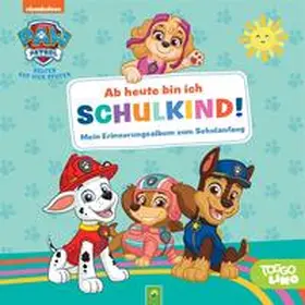  Paw Patrol: Ab heute bin ich Schulkind! Mein Erinnerungsalbum zum Schulanfang | Buch |  Sack Fachmedien