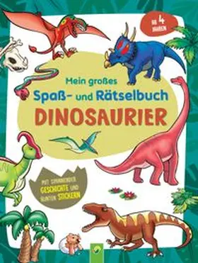 Durinic / Schwager & Steinlein |  Mein großes Spaß- und Rätselbuch Dinosaurier | Buch |  Sack Fachmedien