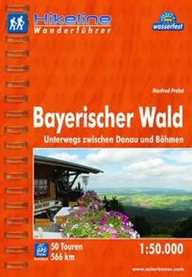 Probst |  Hikeline Wanderführer Bayerischer Wald 1 : 50 000 | Buch |  Sack Fachmedien