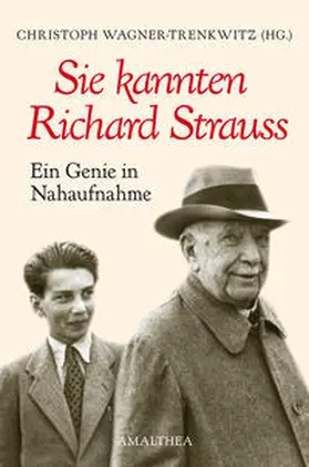 Wagner-Trenkwitz | Ich kannte Richard Strauss | Buch | 978-3-85002-746-5 | www.sack.de