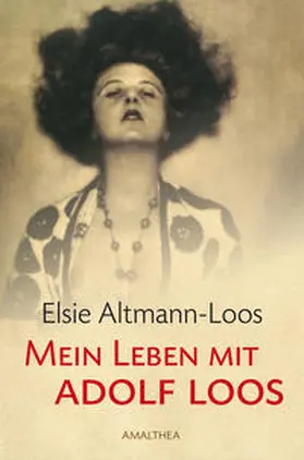 Altmann-Loos / Opel |  Mein Leben mit Adolf Loos | Buch |  Sack Fachmedien