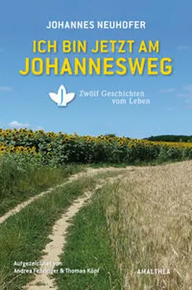 Neuhofer | Ich bin jetzt am Johannesweg | Buch | 978-3-85002-896-7 | www.sack.de