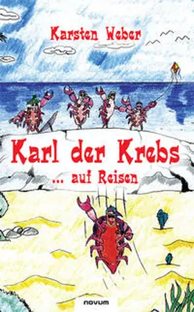 Weber |  Karl der Krebs ... auf Reisen | Buch |  Sack Fachmedien