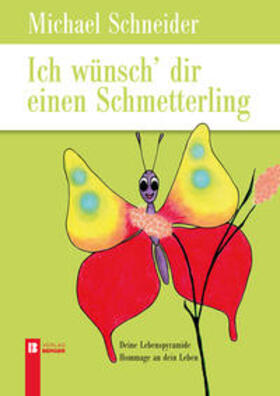 Schneider | Ich wünsch dir einen Schmetterling | Buch | 978-3-85028-705-0 | sack.de