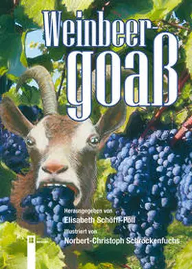 Schöffl-Pöll |  Die Weinbeergoaß | Buch |  Sack Fachmedien