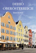 Dehio |  Dehio Oberösterreich Innviertel | Buch |  Sack Fachmedien