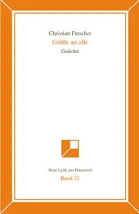 Futscher |  Neue Lyrik aus Österreich Band 21 | Buch |  Sack Fachmedien