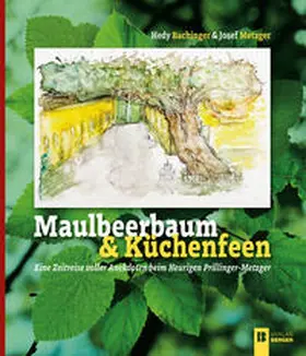 Bachinger / Metzger |  Maulbeerbaum & Küchenfeen | Buch |  Sack Fachmedien