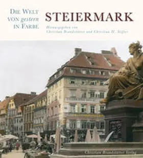 Brandstätter / Stifter / Piffl |  Steiermark - Die Welt von gestern in Farbe | Buch |  Sack Fachmedien