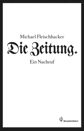 Fleischhacker |  Die Zeitung | eBook | Sack Fachmedien
