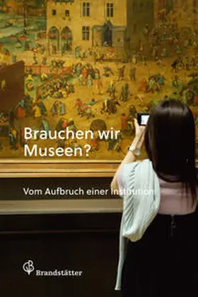 Hölzl / Pichorner |  Brauchen wir Museen? | Buch |  Sack Fachmedien