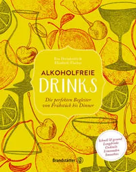 Derndorfer / Fischer | Alkoholfreie Drinks | Buch | 978-3-85033-964-3 | sack.de