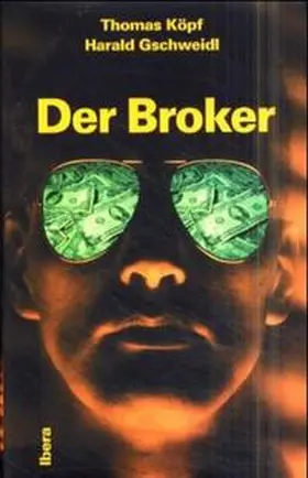 Gschweidl / Köpf |  Der Broker | Buch |  Sack Fachmedien