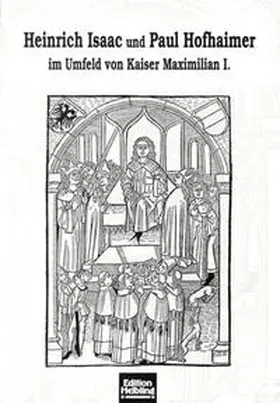 Salmen |  Heinrich Isaac und Paul Hofhaimer im Umfeld von Kaiser Maximilian I. | Buch |  Sack Fachmedien