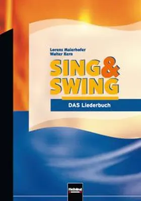 Maierhofer / Kern |  Sing & Swing -  DAS Liederbuch / ALTE Ausgabe | Buch |  Sack Fachmedien
