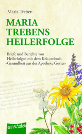 Treben | Maria Trebens Heilerfolge | Buch | 978-3-85068-082-0 | sack.de