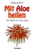 Wirth |  Mit Aloe heilen | Buch |  Sack Fachmedien