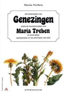 Treben | Getuigenissen van Genezingen door de raadgevingen van Maria Treben in haar boek "Gezondheid uit de Apotheek van God" | Buch | 978-3-85068-225-1 | sack.de